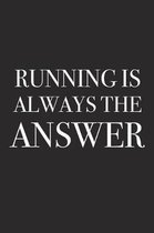 Running Is Always the Answer