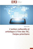 L Action Culturelle Et Artistique A L Ere Des Tic, L'Enjeu Prioritaire