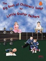 The Big Book of Childrens Songs for Little Guitar Pickers