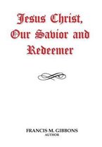 Jesus Christ, Our Savior and Redeemer
