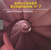 Orchestre de la Francophonie, Jean-Philippe Tremblay - Bruckner: Symphonie No.7 (CD)