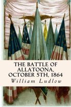 The Battle of Allatoona, October 5th, 1864