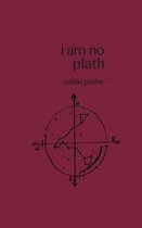 I Am No Plath