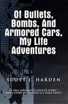 Of Bullets, Bombs, and Armored Cars, My Life Adventures