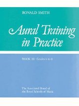 Aural Training in Practice, Book III, Grades 6-8