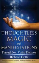 Thoughtless Magic and Manifestations