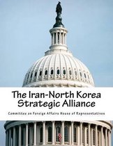 The Iran-North Korea Strategic Alliance