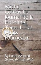 Michel Corday Le Journal de la Huronne. Tome I