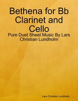 Bethena for Bb Clarinet and Cello - Pure Duet Sheet Music By Lars Christian Lundholm