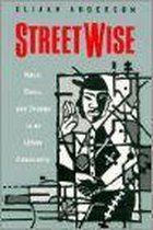 Streetwise: Race, Class, and Change in an Urban Community