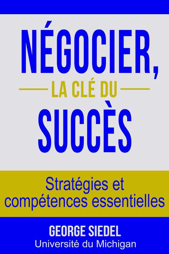 Négocier, la clé du succès: Stratégies et compétences e ... - cover