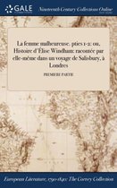 La Femme Malheureuse. Pties 1-2: Ou, Histoire D'Elise Windham