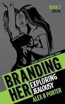 Branding Her 3: Exploring & Jealousy [E05 & E06]