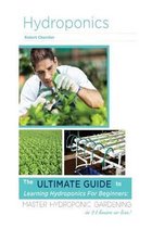 Hydroponics: The Ultimate Guide to Learning Hydroponics for Beginners