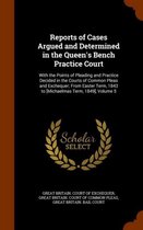 Reports of Cases Argued and Determined in the Queen's Bench Practice Court