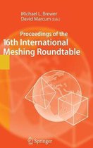 Proceedings of the 16th International Meshing Roundtable