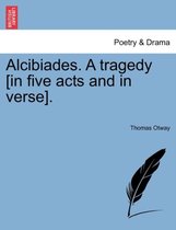 Alcibiades. a Tragedy [In Five Acts and in Verse].