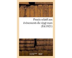 Litterature- Procès Relatif Aux Événements Du Vingt Mars