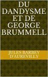 Du Dandysme et de George Brummell