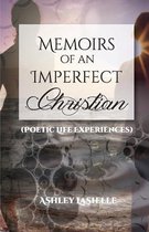 Memoirs of an Imperfect Christian (Poetic Life Experiences)