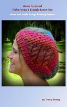 Winter Hat Knitting Patterns - Aran Inspired Fisherman's Slouch Beret Hat: Cable and Moss Design Knitting Pattern