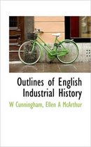 Outlines of English Industrial History