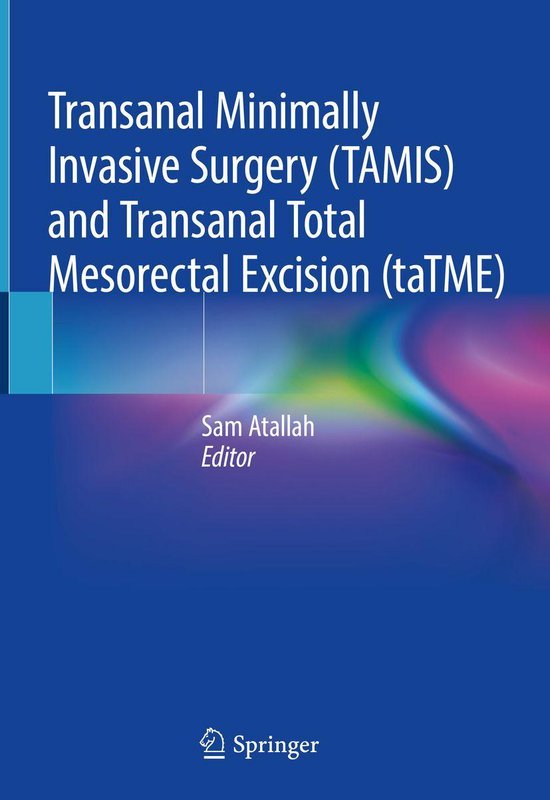 Transanal Minimally Invasive Surgery (TAMIS) and Transanal T ... - cover