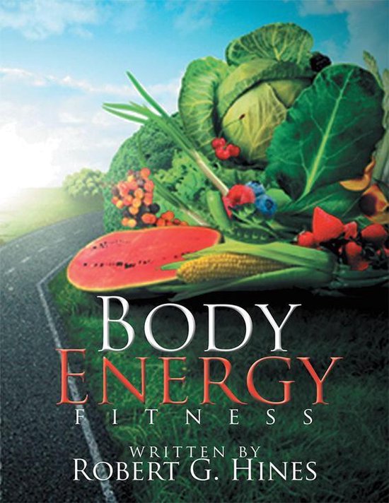Body Energy (ebook), Robert G. Hines 9781514436660 Boeken