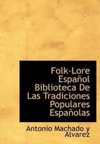 Folk-Lore Espa ol Biblioteca De Las Tradiciones Populares Espa olas