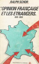 L'opinion française et les étrangers : 1919-1939