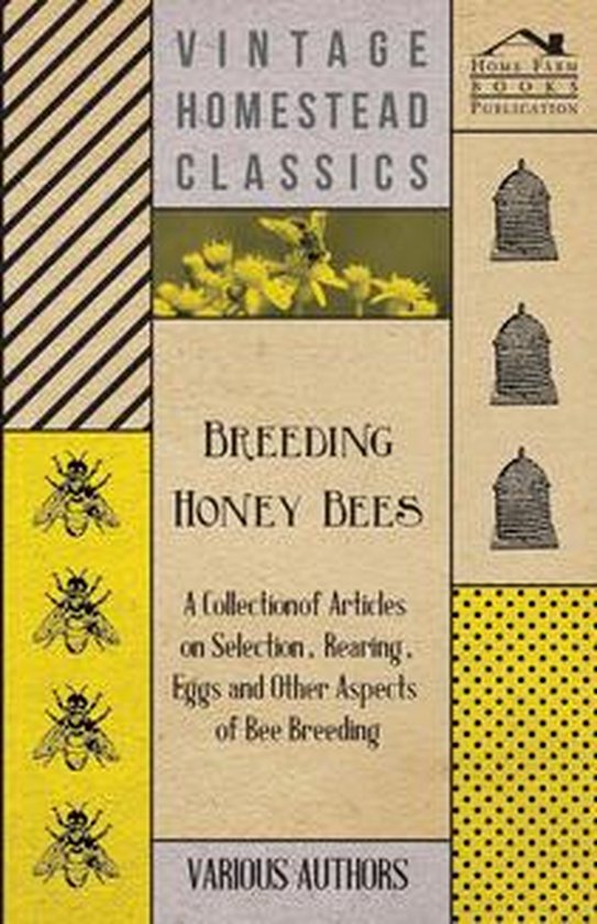 Breeding Honey Bees - A Collection of Articles on Selection, ... - cover