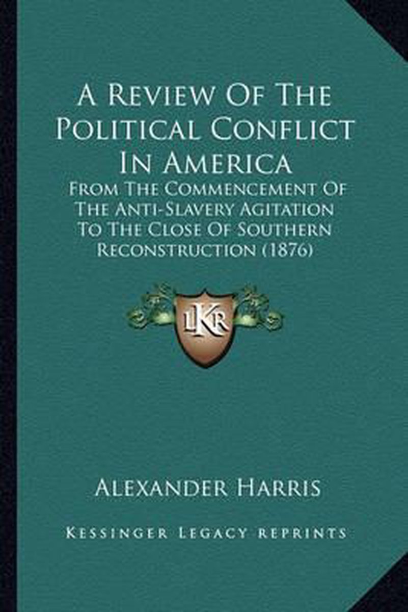 A Review Of The Political Conflict In America van Alexander Harris