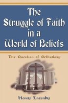 The Struggle of Faith in a World of Beliefs