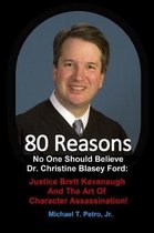 80 Reasons No One Should Believe Dr. Christine Blasey Ford