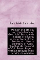 Memoir and Official Correspondence of Gen. John Stark, with Notices of Several Other Officers of the