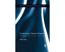 Routledge Studies in Modern European History- Constructing a German Diaspora