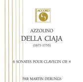 Della Ciaja: 6 Sonates pour Clavecin, Op. 4