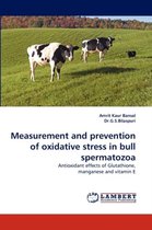 Measurement and Prevention of Oxidative Stress in Bull Spermatozoa