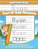 Letter Tracing for Kids Ryan Trace My Name Workbook