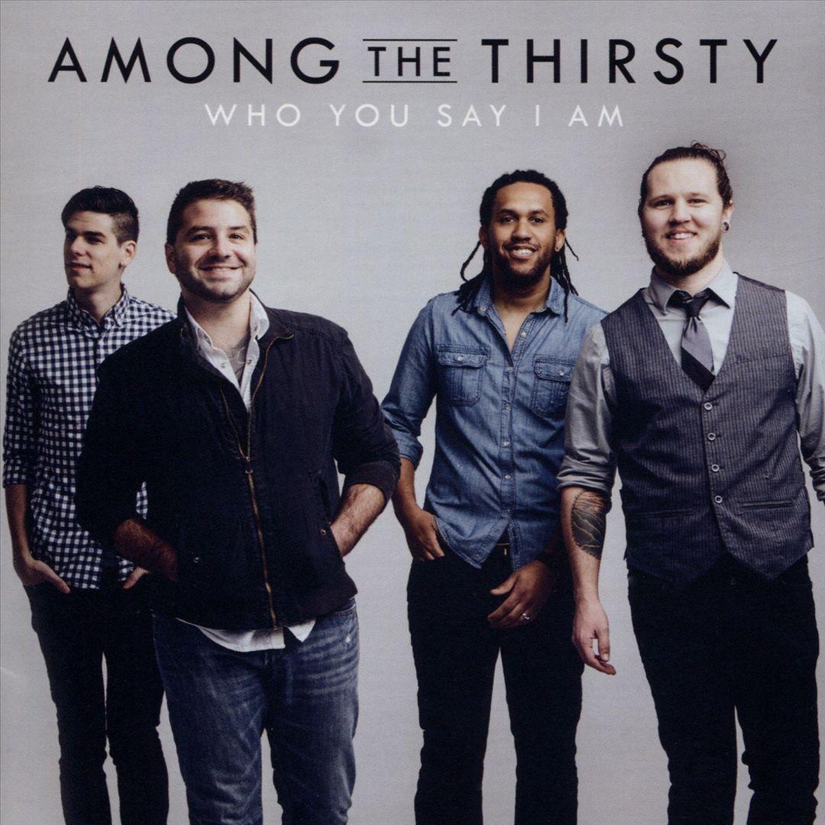 Among the Thirsty - Who You Say I Am