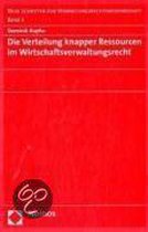 Die Verteilung knapper Ressourcen im Wirtschaftsverwaltungsrecht