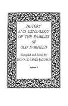 History and Genealogy of the Families of Old Fairfield. in Three Books. Volume I