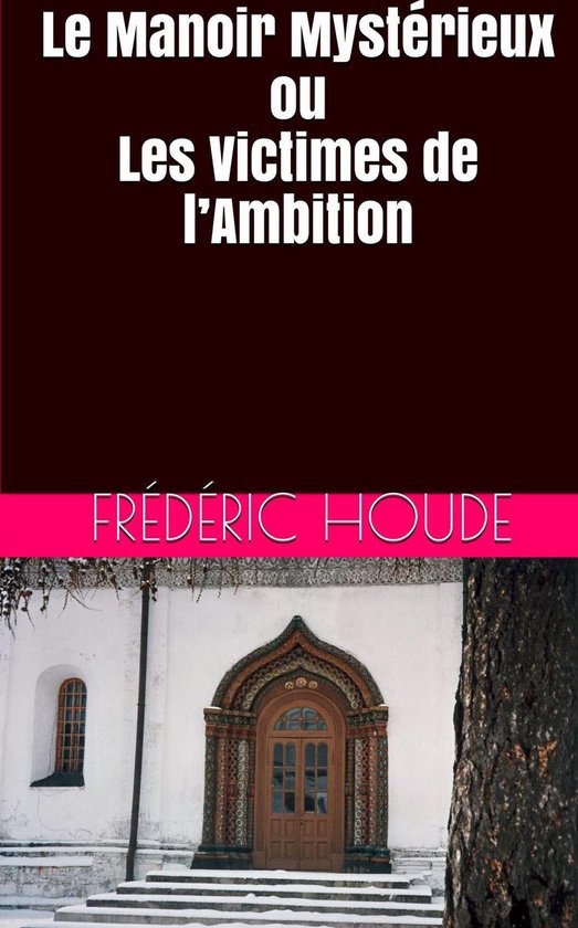 Le Manoir Mystérieux ou Les Victimes de l'Ambition