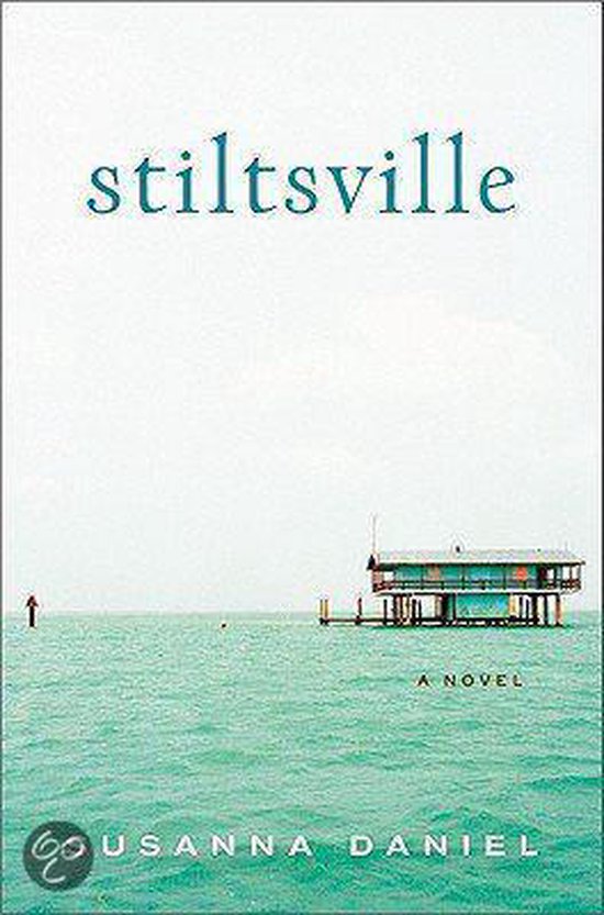 Stiltsville, Susanna Daniel 9780061963070 Boeken bol