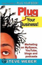 Plug Your Business! Marketing on MySpace, YouTube, Blogs and Podcasts and Other Web 2.0 Social Networks