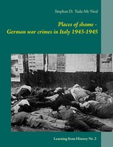Learning from History 2 - Places of shame - German war crimes in Italy 1943-1945