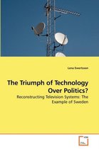 The Triumph of Technology Over Politics?