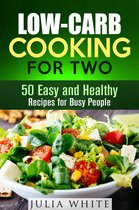 Dump Dinner - Low-Carb Cooking for Two: 50 Easy and Healthy Recipes for Busy People