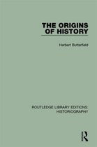 Routledge Library Editions: Historiography-The Origins of History
