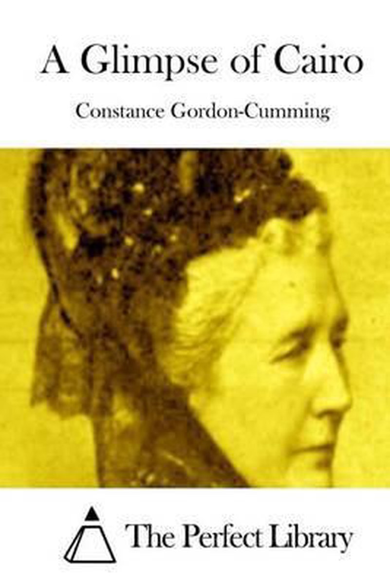 A Glimpse Of Cairo van Constance F Gordoncumming